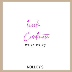 【NOLLEY'S】１WEEK coordinate  ■02/21-02/27■