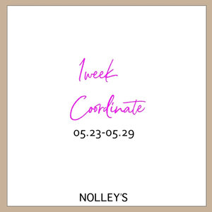 【NOLLEY'S】１WEEK coordinate  ■05/23-05/29■