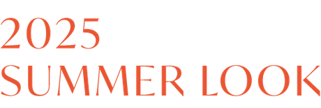 2025 SUMMER LOOK