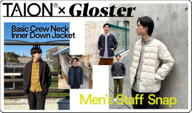【GLOSTER×TAION】スタッフがリアルに着こなす、TAION×GLOSTER別注インナーダウン。