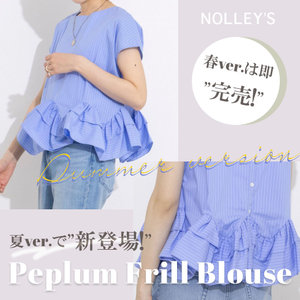 【NOLLEY'S】完売必至！大人気のフリルペプラムブラウスが夏ver.で新登場☆