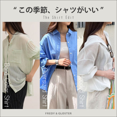 【fredy】初夏にぴったりな、フレディのシャツコレクション